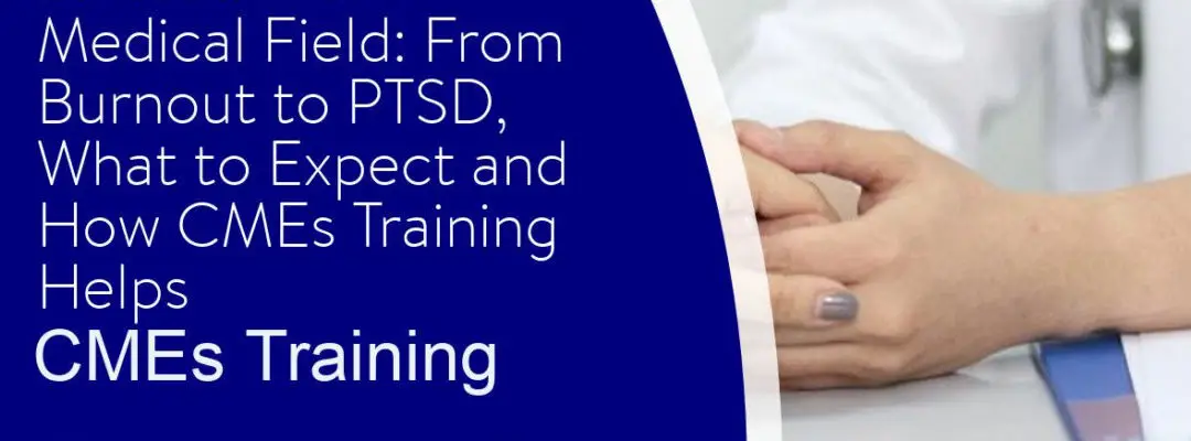 Stress in the Medical Field: What to Expect and How CMEs Training Helps
