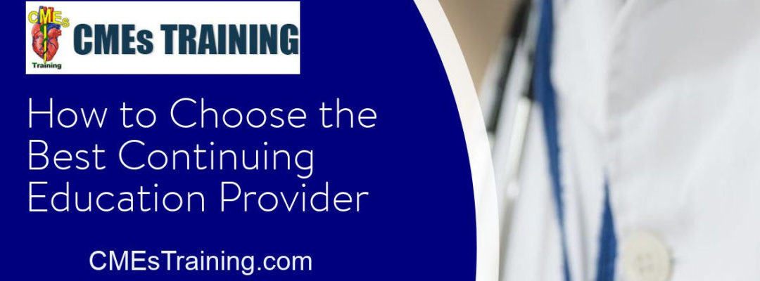 How to Choose the Best Continuing Education Provider