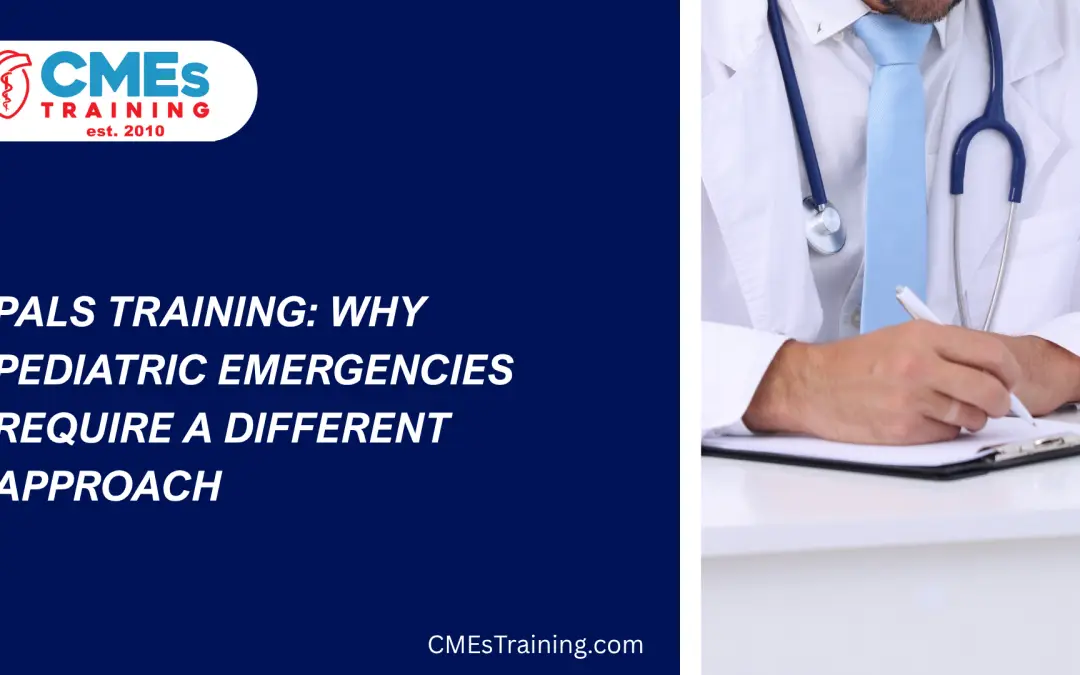 PALS Training: Why Pediatric Emergencies Require a Different Approach